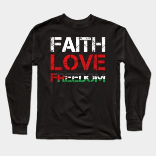 Faith Love Freedom - Peace For Palestine And Middle East Long Sleeve T-Shirt